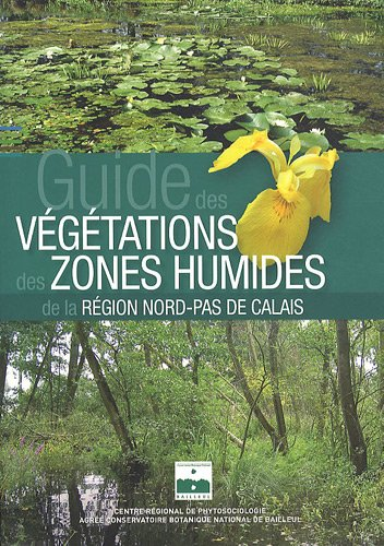 Guide des végétations des zones humides de la région Nord-Pas de Calais