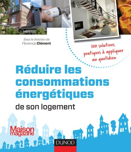 Réduire les consommations énergétiques de son logement