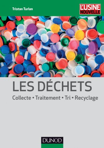 Les déchets - Collecte, traitement, tri, recyclage