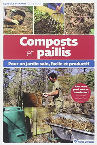 Composts et paillis. Pour un jardin sain, facile et productif
