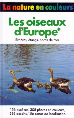 Les oiseaux d'Europe : Rivières, étangs, bords de mer