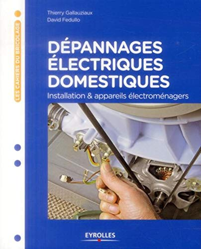 Dépannages électriques domestiques : Installation & appareils électroménagers
