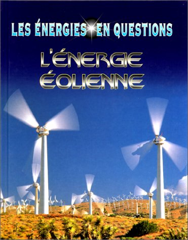 Les énergie en questions. L'énergie éolienne