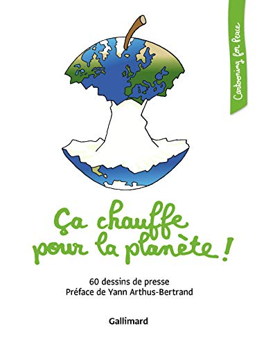 Ca chauffe pour la planète ! : 60 dessins de Yann Arthus-Bertrand