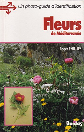 Un photo-guide d'identification. Fleurs de Méditerranée
