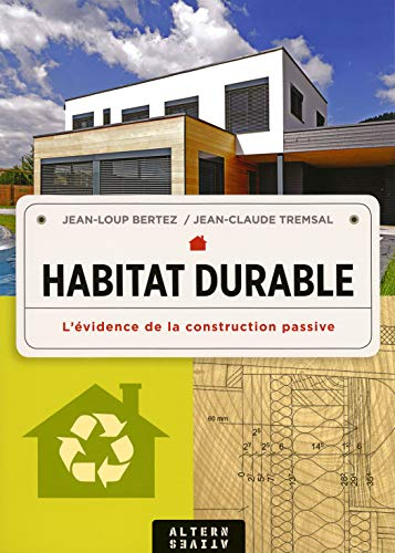 Habitat durable : L’évidence de la construction passive