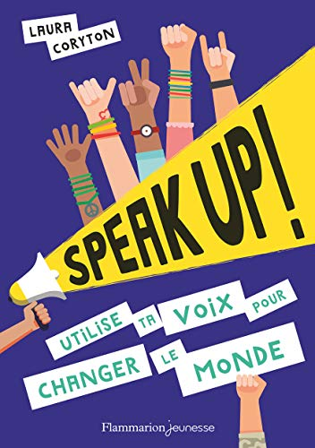 Speak up ! - Utilise ta voix pour changer le monde
