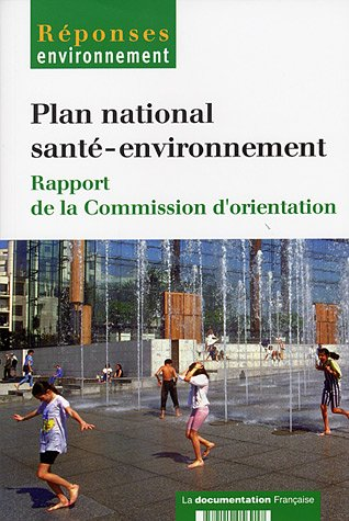 Plan national santé-environnement; Rapport de la Commission d'orientation