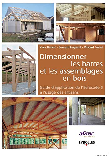 Dimensionner les barres et les assemblages de bois. Guide d'application de l'Eurocode 5 à l'usage des artisans