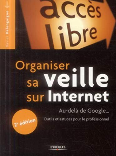 Organiser sa veille sur internet : Au-delà de Google... (2014)