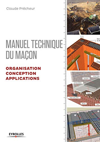 Manuel technique du maçon - Volume 2 : Organisation, conception, applications