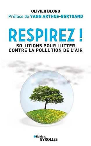 Respirez ! : Solutions pour lutter contre la pollution de l'air