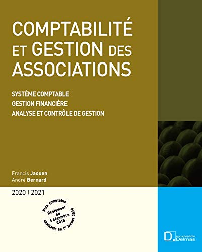 Comptabilité et gestion des associations : Système comptable, Gestion financière, Analyse et contrôle de gestion
