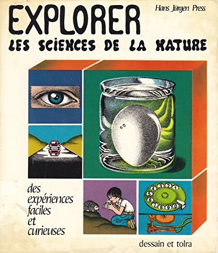 Explorer les sciences de la nature des expériences faciles et curieuses