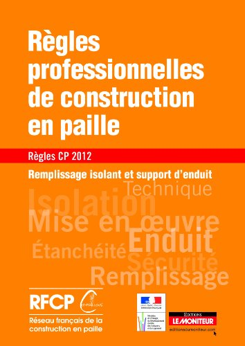 Règles professionnelles de construction en paille : Remplissage isolant et support d'enduit - Règles CP 2012