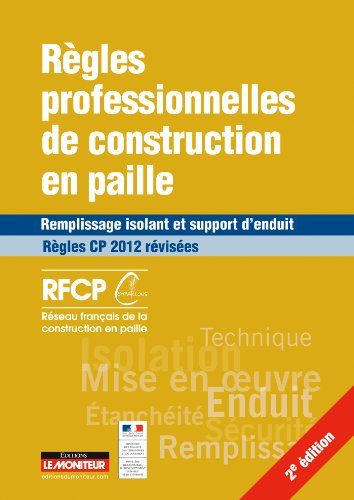 Règles professionnelles de construction en paille : Remplissage isolant et support d'enduit - Règles CP 2012 révisées