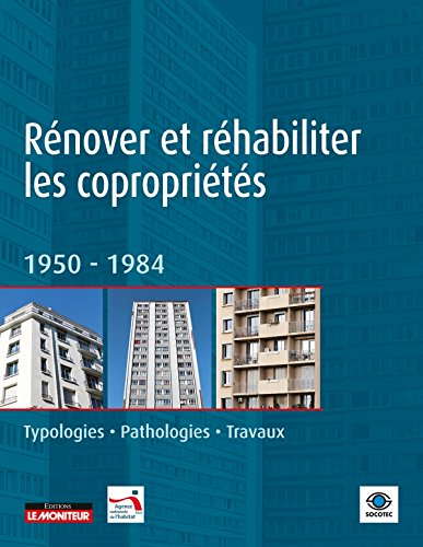 Rénover et réhabiliter les copropriétés : 1950 -1984