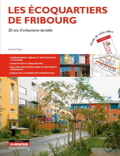 Les écoquartiers de Fribourg : 20 ans d'urbanisme durable