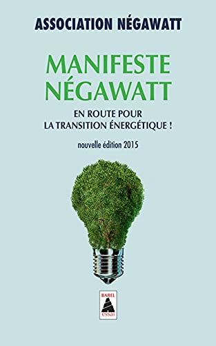 Manifeste négawatt : En route pour la transition énergétique !