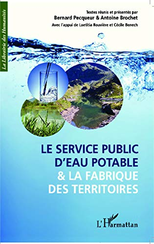 Le service public d'eau potable & la fabrique des territoires