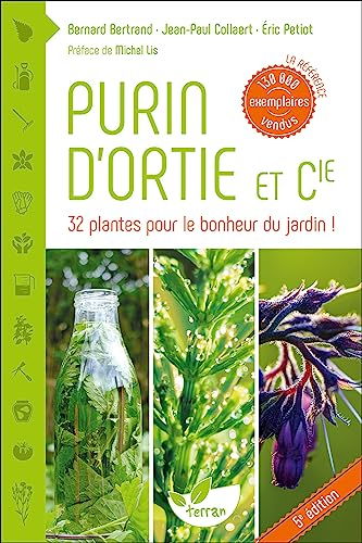 Purin d'Ortie et Cie : 33 plantes pour le bonheur du jardin !