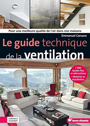 Le guide technique de la ventilation : Pour une meilleure qualité de l'air dans nos maisons