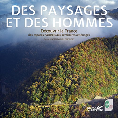 Des paysages et des hommes : Découvrir la France des espaces naturels aux territoires aménagés