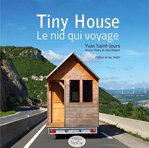 Tiny House : Le nid qui voyage