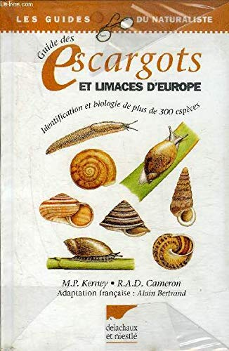 Guide des escargots et limaces d'Europe. Identification et biologie de plus de 300 espèces