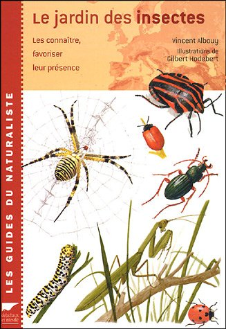 Le jardin des insectes : Les connaitre, favoriser leur présence
