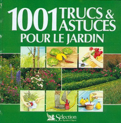 1001 trucs & astuces pour le jardin