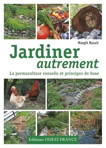 Jardiner autrement : la permaculture, conseils et pratiques de base
