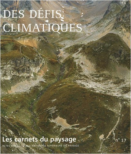 Les carnets du paysage, N° 17 : Des défis climatiques