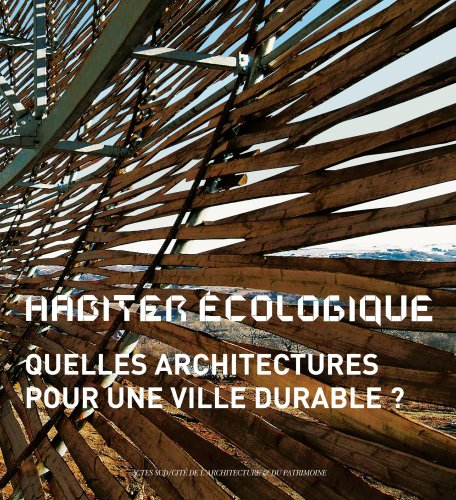 Habiter écologique : Quelles architectures pour une ville durable ?