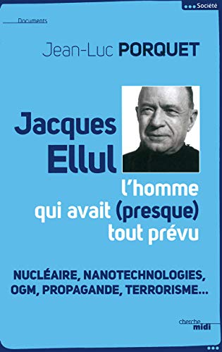 Jacques Ellul, l'homme qui avait presque tout prévu