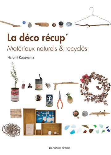 La déco récup' : Matériaux naturels & recyclés