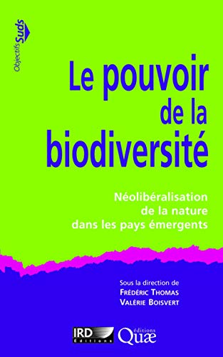 Le pouvoir de la biodiversité : Néolibéralisation de la nature dans les pays émergents