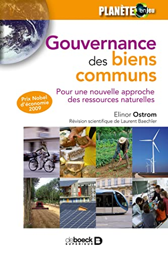 La gouvernance des biens communs : Pour une nouvelle approche des ressources naturelles