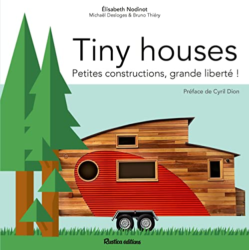 Tiny Houses : petites constructions, grande liberté !