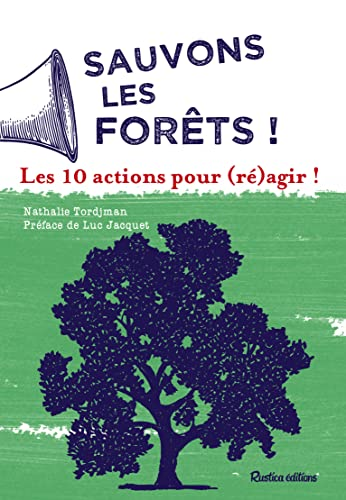 Sauvons les forêts ! - Les 10 actions pour (ré)agir !