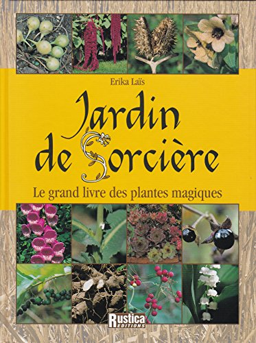 Jardin de sorcière : Le grand livre des plantes magiques
