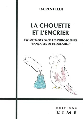 La chouette et l'encrier : Promenades dans les philosophies françaises de l'éducation