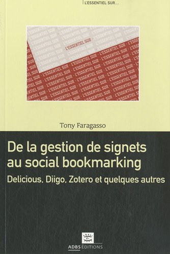 De la gestion de signets au social bookmarking : Delicious Diigo Zotero et quelques autres