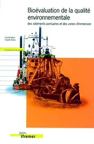 Bioévaluation de la qualité environnementale des sédiments portuaires et des zones d'immersion