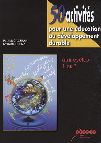 50 activités pour une éducation au développement durable : aux cycles 1 et 2