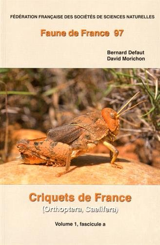 Criquets de France (Orthoptera, Caelifera), volume 1, fascicule a