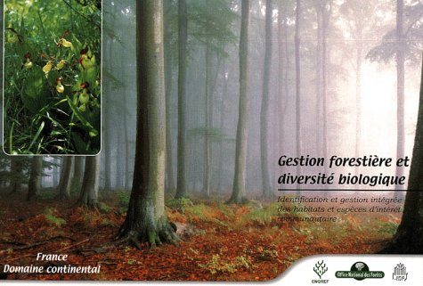 Gestion forestière et diversité biologique. Identification et gestion intégrée des habitats et espèces d'intérêt communautaire