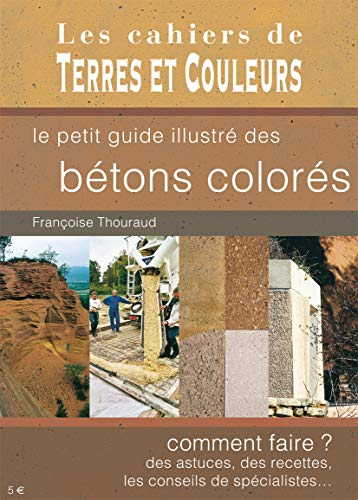 Le guide illustré des bétons colorés