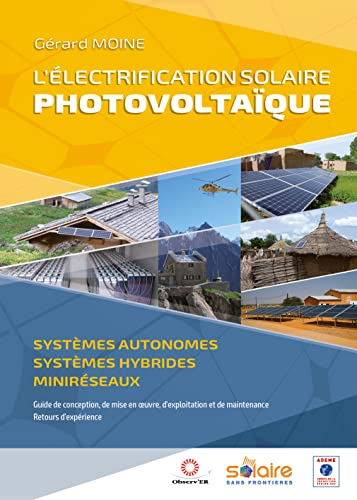 L'électrification solaire photovoltaïque : Systèmes autonomes, systèmes hybrides, miniréseaux