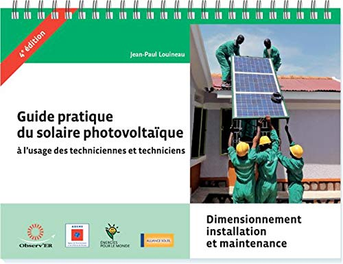 Guide pratique du solaire photovoltaïque à l'usage des techniciennes et techniciens; Dimensionnement, installation et maintenance